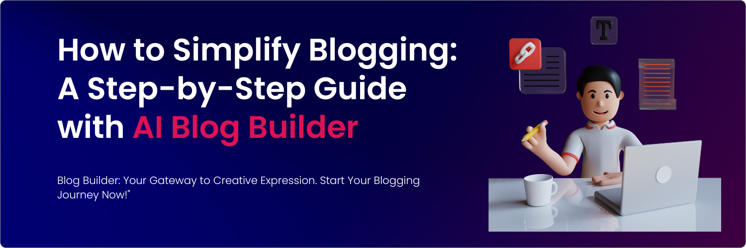 Read more about the article How to Simplify Blogging: A Step-by-Step Guide with AI Blog Builder